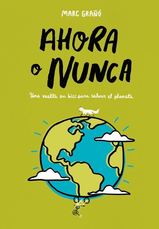 AHORA O NUNCA.UNA VUELTA EN BICI PARA SALVAR EL PLANETA | 9788420486833 | GRAÑÓ,MARC  | Llibreria Geli - Llibreria Online de Girona - Comprar llibres en català i castellà