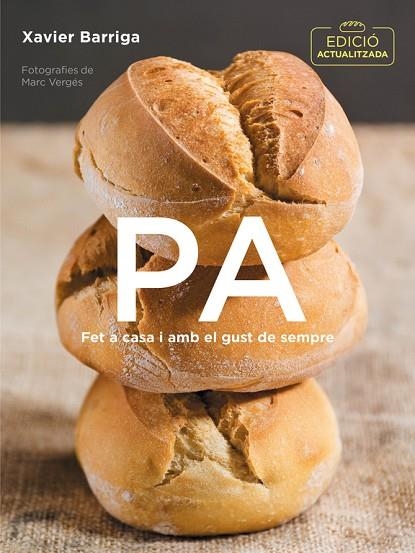 PA.FET A CASA I AMB EL GUST DE SEMPRE(EDICIO ACTUALITZADA) | 9788416895489 | BARRIGA,XAVIER | Llibreria Geli - Llibreria Online de Girona - Comprar llibres en català i castellà