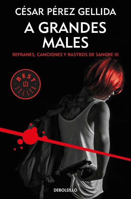 A GRANDES MALES(REFRANES,CANCIONES Y RASTROS DE SANGRE-3) | 9788466343299 | PÉREZ GELLIDA,CÉSAR  | Llibreria Geli - Llibreria Online de Girona - Comprar llibres en català i castellà