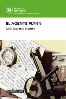 EL AGENTE FLYNN | 9788491800293 | NAVARRO MONTES,JORDI | Llibreria Geli - Llibreria Online de Girona - Comprar llibres en català i castellà