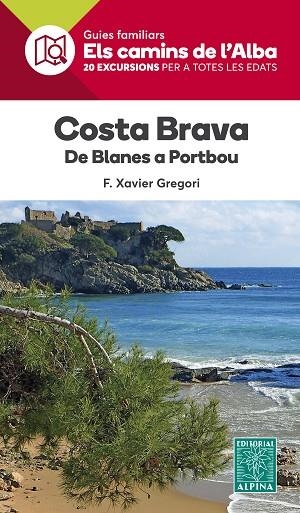 ELS CAMINS DE L'ALBA-28.COSTA BRAVA.DE BLANES A PORTBOU | 9788480907354 | GREGORI,F.XAVIER | Llibreria Geli - Llibreria Online de Girona - Comprar llibres en català i castellà