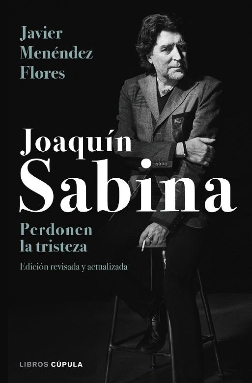 JOAQUÍN SABINA.PERDONEN LA TRISTEZA | 9788448024079 | MENÉNDEZ FLORES,JAVIER | Llibreria Geli - Llibreria Online de Girona - Comprar llibres en català i castellà