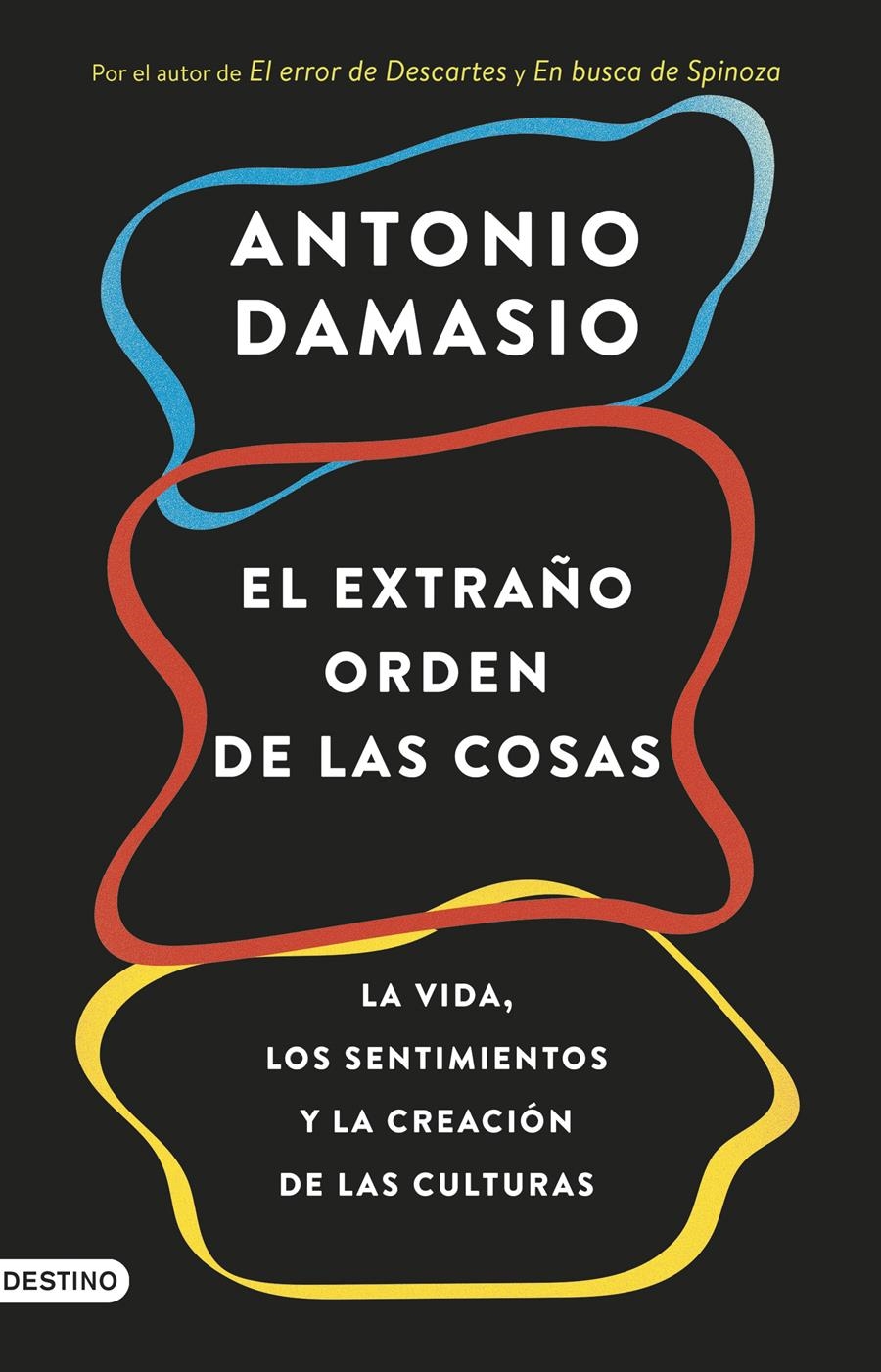 EL EXTRAÑO ORDEN DE LAS COSAS.LA VIDA,LOS SENTIMIENTOS Y LA CREACIÓN DE LAS CULTURAS | 9788423353415 | DAMASIO,ANTONIO | Llibreria Geli - Llibreria Online de Girona - Comprar llibres en català i castellà