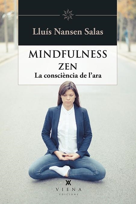 MINDFULNESS ZEN.LA CONSCIÈNCIA DE L'ARA | 9788483309810 | NANSEN SALAS,LLUÍS  | Llibreria Geli - Llibreria Online de Girona - Comprar llibres en català i castellà