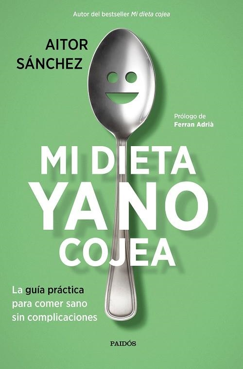 MI DIETA YA NO COJEA.LA GUÍA PRÁCTICA PARA COMER SANO SIN COMPLICACIONES | 9788449334276 | SáNCHEZ GARCíA, AITOR | Llibreria Geli - Llibreria Online de Girona - Comprar llibres en català i castellà