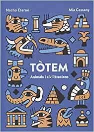 TÒTEM.ANIMALS I CIVILITZACIONS | 9788494831911 | CASSANY BIOSCA,MIA | Llibreria Geli - Llibreria Online de Girona - Comprar llibres en català i castellà