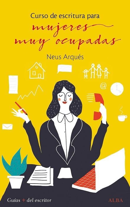 CURSO DE ESCRITURA PARA MUJERES MUY OCUPADAS | 9788490653968 | ARQUÉS,NEUS | Llibreria Geli - Llibreria Online de Girona - Comprar llibres en català i castellà