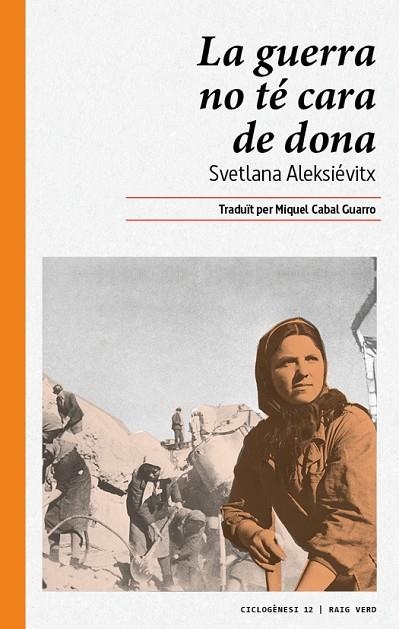 LA GUERRA NO TÉ CARA DE DONA | 9788416689644 | ALEKSIÉVITX,SVETLANA | Llibreria Geli - Llibreria Online de Girona - Comprar llibres en català i castellà