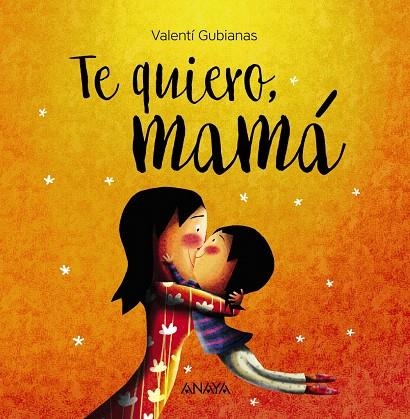 TE QUIERO,MAMÁ | 9788469836385 | GUBIANAS,VALENTÍ | Llibreria Geli - Llibreria Online de Girona - Comprar llibres en català i castellà