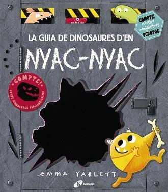 LA GUIA DE DINOSAURES D'EN NYAC-NYAC | 9788499068527 | YARLETT,EMMA | Llibreria Geli - Llibreria Online de Girona - Comprar llibres en català i castellà