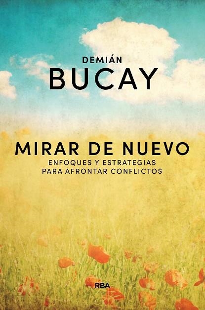 MIRAR DE NUEVO.ENFOQUES Y ESTRATEGIAS PARA AFRONTAR CONFLICTOS | 9788490569214 | BUCAY,DEMIAN | Llibreria Geli - Llibreria Online de Girona - Comprar llibres en català i castellà