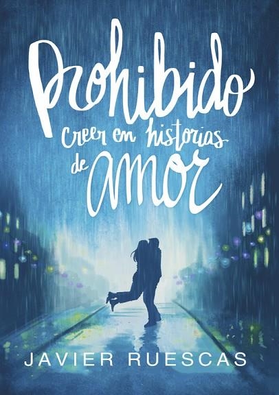 PROHIBIDO CREER EN HISTORIAS DE AMOR | 9788490437797 | RUESCAS,JAVIER | Llibreria Geli - Llibreria Online de Girona - Comprar llibres en català i castellà