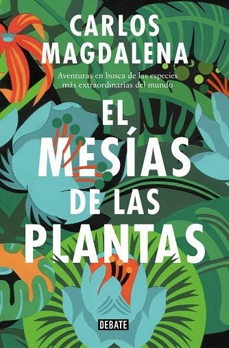 EL MESíAS DE LAS PLANTAS | 9788499928005 | MAGDALENA,CARLOS | Llibreria Geli - Llibreria Online de Girona - Comprar llibres en català i castellà