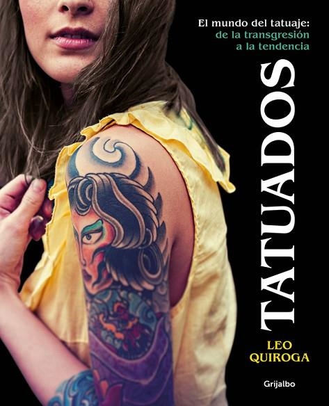 TATUADOS.EL MUNDO DEL TATUAJE:DE LA TRANSGRESIÓN A LA TENDENCIA | 9788416895663 | QUIROGA,LEO | Llibreria Geli - Llibreria Online de Girona - Comprar llibres en català i castellà