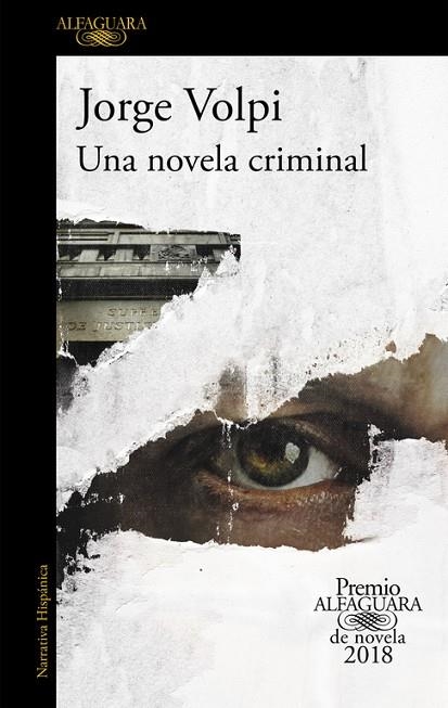 UNA NOVELA CRIMINAL(PREMIO ALFAGUARA DE NOVELA 2018) | 9788420432274 | VOLPI,JORGE | Libreria Geli - Librería Online de Girona - Comprar libros en catalán y castellano