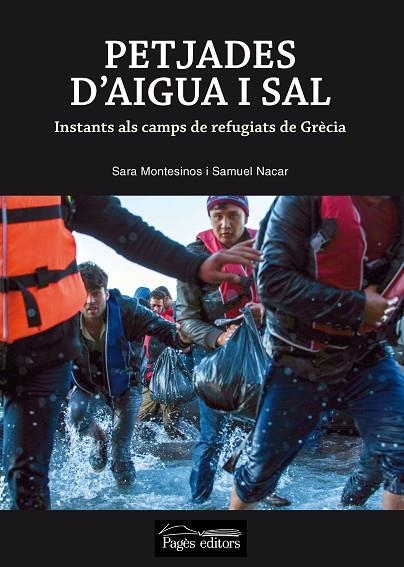 PETJADES D'AIGUA I SAL.INSTANTS ALS CAMPS DE REFUGIATS DE GRÈCIA | 9788499759562 | MONTESINOS PINILLA,SARA/NACAR PUENTES,SAMUEL | Llibreria Geli - Llibreria Online de Girona - Comprar llibres en català i castellà