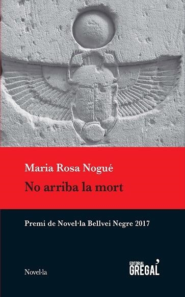 NO ARRIBA LA MORT | 9788417082536 | NOGUÉ,MARIA ROSA | Llibreria Geli - Llibreria Online de Girona - Comprar llibres en català i castellà