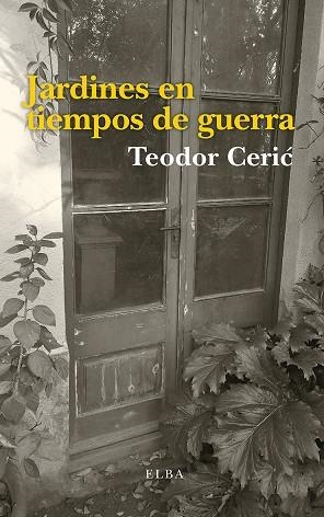 JARDINES EN TIEMPOS DE GUERRA | 9788494796531 | CERIC,TEODOR | Llibreria Geli - Llibreria Online de Girona - Comprar llibres en català i castellà