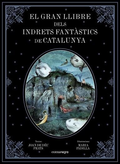 EL GRAN LLIBRE DELS INDRETS FANTÀSTICS DE CATALUNYA | 9788417188344 | PRATS,JOAN DE DÉU/PADILLA,MARIA | Llibreria Geli - Llibreria Online de Girona - Comprar llibres en català i castellà