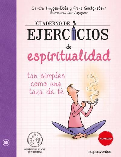 CUADERNO DE EJERCICIOS DE ESPIRITUALIDAD TAN SIMPLES COMO UNA TAZA DE Té | 9788416972333 | HUYGEN-DOLS,SANDRA/GOETGHEBEUR,FRANS/AUGAGNEUR,JEAN | Llibreria Geli - Llibreria Online de Girona - Comprar llibres en català i castellà