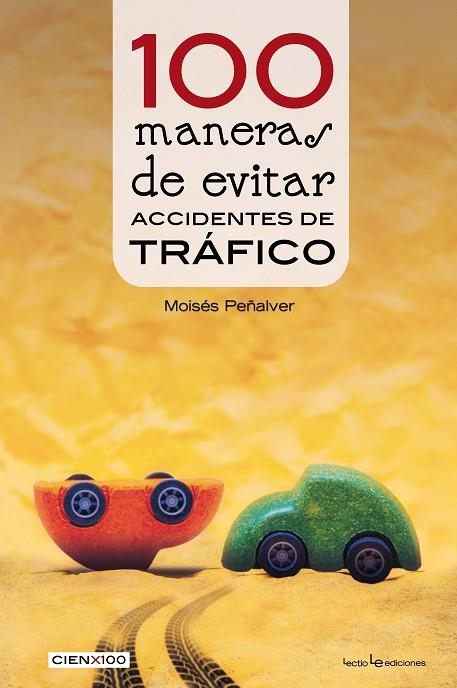 100 MANERAS DE EVITAR ACCIDENTES DE TRáFICO | 9788416918324 | PEÑALVER NÚÑEZ,MOISÉS | Libreria Geli - Librería Online de Girona - Comprar libros en catalán y castellano