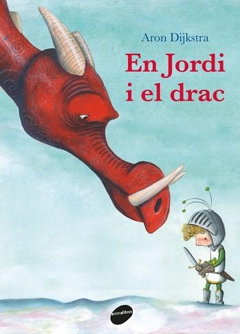 EN JORDI I EL DRAC | 9788416844753 | DIJKSTRA,ARON | Llibreria Geli - Llibreria Online de Girona - Comprar llibres en català i castellà