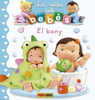 EL BANY.LA VIDA DELS BEBÈS | 9788491672227 | Llibreria Geli - Llibreria Online de Girona - Comprar llibres en català i castellà