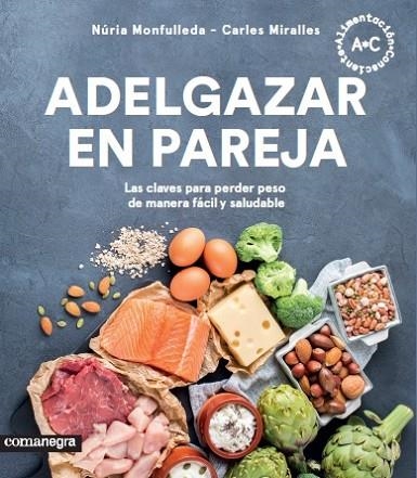 ADELGAZAR EN PAREJA | 9788417188351 | MONFULLEDA,NÚRIA/MIRALLES,CARLES | Llibreria Geli - Llibreria Online de Girona - Comprar llibres en català i castellà