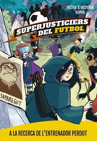 SUPERJUSTICIERS DEL FUTBOL-3.A LA RECERCA DE L'ENTRENADOR PERDUT | 9788424662615 | KOPPA,VICTOR | Llibreria Geli - Llibreria Online de Girona - Comprar llibres en català i castellà