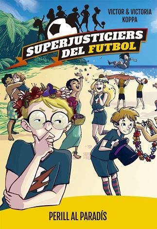 SUPERJUSTICIERS DEL FUTBOL-4.PERILL AL PARADÍS  | 9788424662622 | KOPPA,VICTOR | Llibreria Geli - Llibreria Online de Girona - Comprar llibres en català i castellà