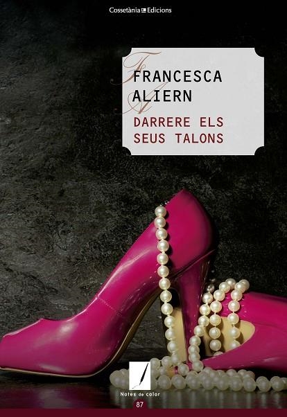 DARRERE ELS SEUS TALONS | 9788490347195 | ALIERN,FRANCESCA | Llibreria Geli - Llibreria Online de Girona - Comprar llibres en català i castellà