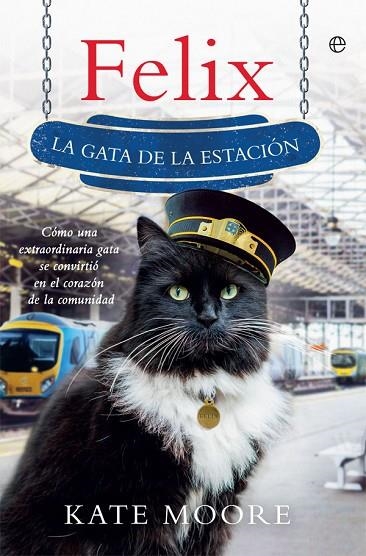 FELIX.LA GATA DE LA ESTACIÓN | 9788491642480 | MOORE,KATE | Llibreria Geli - Llibreria Online de Girona - Comprar llibres en català i castellà