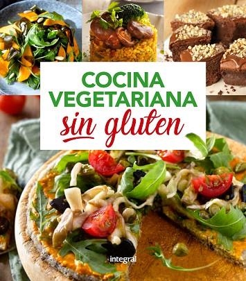 COCINA VEGETARIANA SIN GLUTEN | 9788491181286 | V.V.A.A. | Llibreria Geli - Llibreria Online de Girona - Comprar llibres en català i castellà