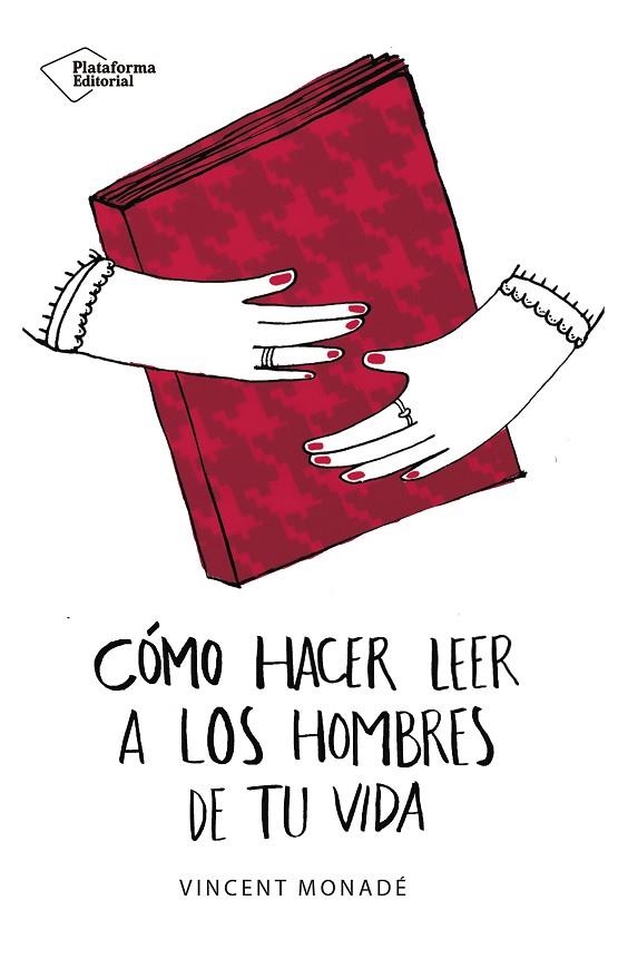 CóMO HACER LEER A LOS HOMBRES DE TU VIDA | 9788417114862 | MONADÉ,VINCENT | Llibreria Geli - Llibreria Online de Girona - Comprar llibres en català i castellà