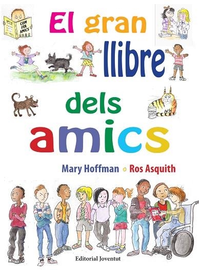 EL GRAN LLIBRE DELS AMICS | 9788426144874 | HOFFMAN,MARY/ASQUITH,ROS | Llibreria Geli - Llibreria Online de Girona - Comprar llibres en català i castellà