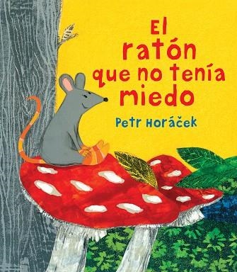 EL RATÓN QUE NO TENÍA MIEDO | 9788426144645 | HORACEK,PETR | Llibreria Geli - Llibreria Online de Girona - Comprar llibres en català i castellà