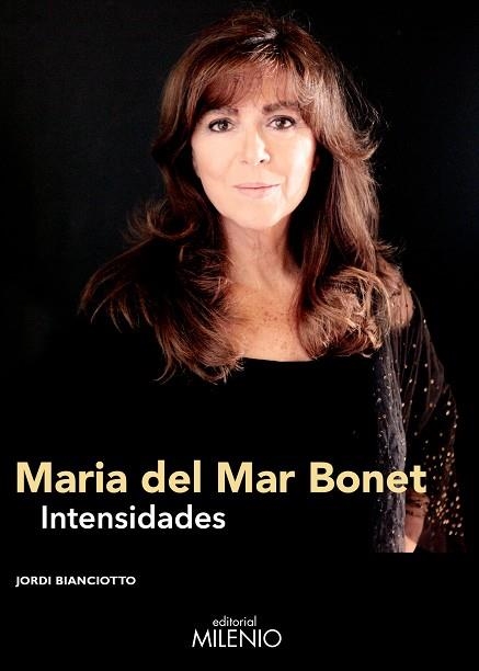 MARIA DEL MAR BONET.INTENSIDADES | 9788497438070 | BIANCIOTTO,JORDI | Llibreria Geli - Llibreria Online de Girona - Comprar llibres en català i castellà