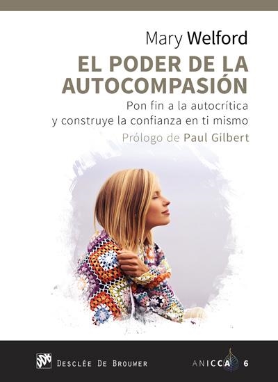 EL PODER DE LA AUTOCOMPASIóN. PON FIN A LA AUTOCRíTICA Y CONSTRUYE LA CONFIANZA | 9788433029713 | WELFORD,MARY | Llibreria Geli - Llibreria Online de Girona - Comprar llibres en català i castellà