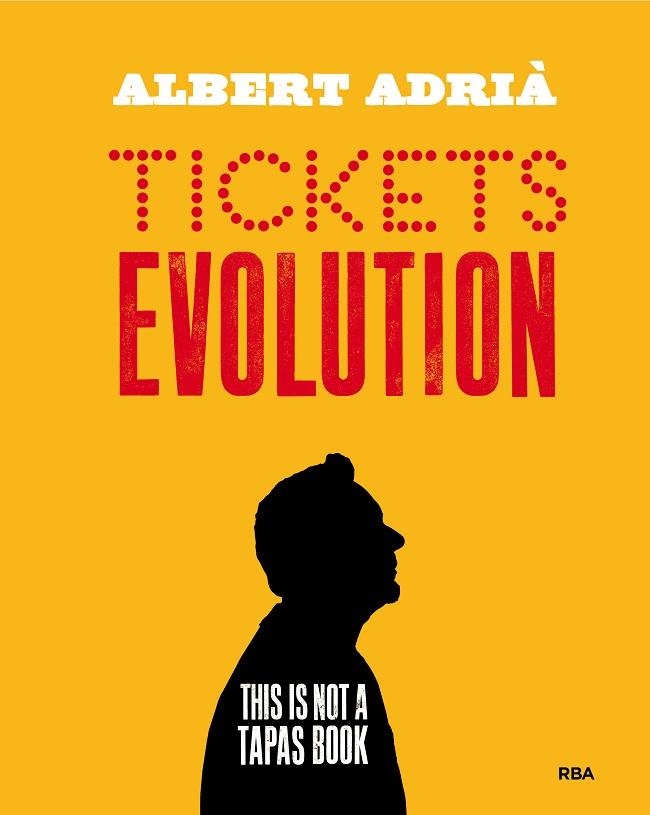 TICKETS EVOLUTION | 9788490568712 | ADRIA,ALBERT | Llibreria Geli - Llibreria Online de Girona - Comprar llibres en català i castellà