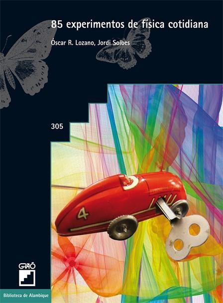 85 EXPERIMENTOS DE FíSICA COTIDIANA | 9788499805542 | LOZANO LUCIA,ÓSCAR R./SOLBES MATARREDONA,JORDI | Llibreria Geli - Llibreria Online de Girona - Comprar llibres en català i castellà