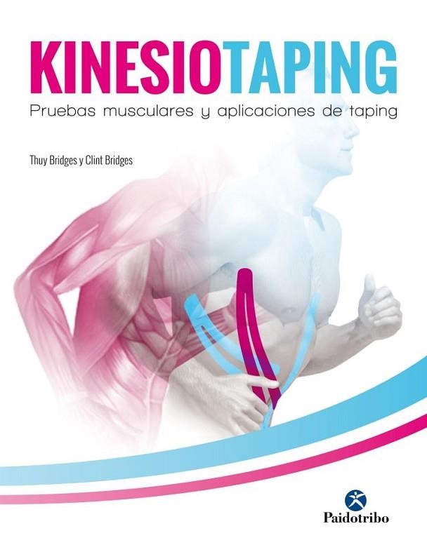 KINESIOTAPING.PRUEBAS MUSCULARES Y APLICACIONES DE TAPING | 9788499107158 | BRIDGES,THUY/BRIDGES,CLINT | Llibreria Geli - Llibreria Online de Girona - Comprar llibres en català i castellà