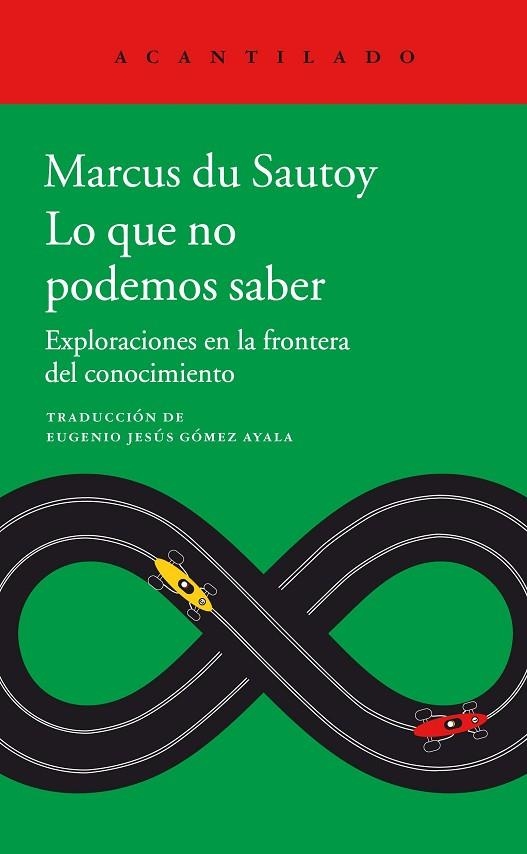 LO QUE NO PODEMOS SABER.EXPLORACIONES EN LA FRONTERA DEL COCOCIMIENTO | 9788416748891 | DU SAUTOY,MARCUS | Llibreria Geli - Llibreria Online de Girona - Comprar llibres en català i castellà