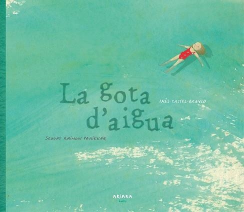 LA GOTA D'AIGUA SEGONS RAIMON PANIKKAR | 9788417440039 | CASTEL-BRANCO,INÊS | Libreria Geli - Librería Online de Girona - Comprar libros en catalán y castellano