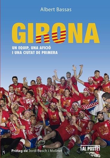 GIRONA.UN EQUIP,UNA AFICIO I UNA CIUTAT DE PRIMERA | 9788415726753 | BASSAS,ALBERT | Llibreria Geli - Llibreria Online de Girona - Comprar llibres en català i castellà