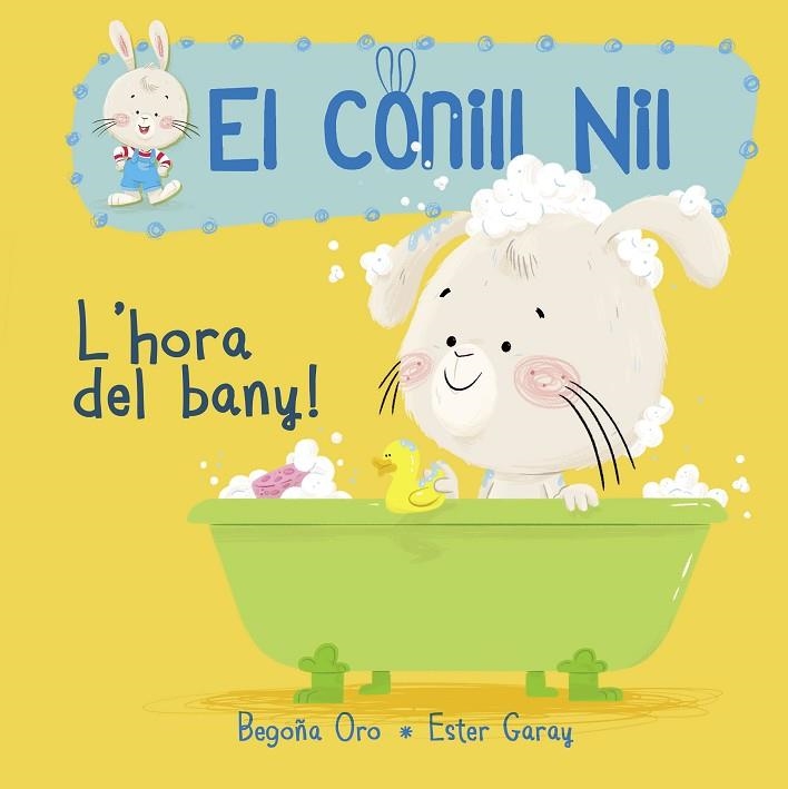 EL CONILL NIL-2.L'HORA DEL BANY!  | 9788448849856 | GARAY,BEGOÑA/GARAY,ESTER | Llibreria Geli - Llibreria Online de Girona - Comprar llibres en català i castellà