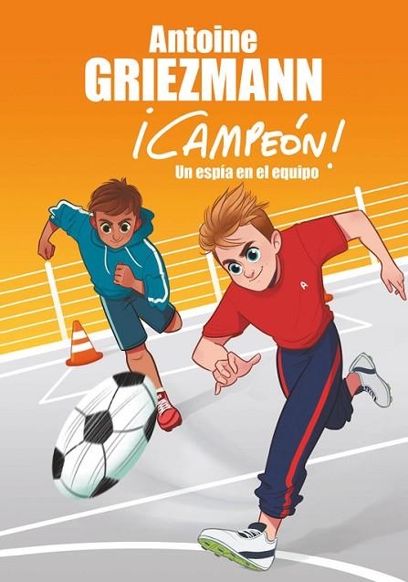 UN ESPíA EN EL EQUIPO (¡CAMPEóN! 2) | 9788416712786 | GRIEZMANN,ANTOINE | Llibreria Geli - Llibreria Online de Girona - Comprar llibres en català i castellà