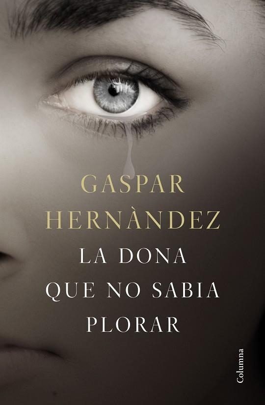 LA DONA QUE NO SABIA PLORAR | 9788466423649 | HERNÁNDEZ,GASPAR | Libreria Geli - Librería Online de Girona - Comprar libros en catalán y castellano