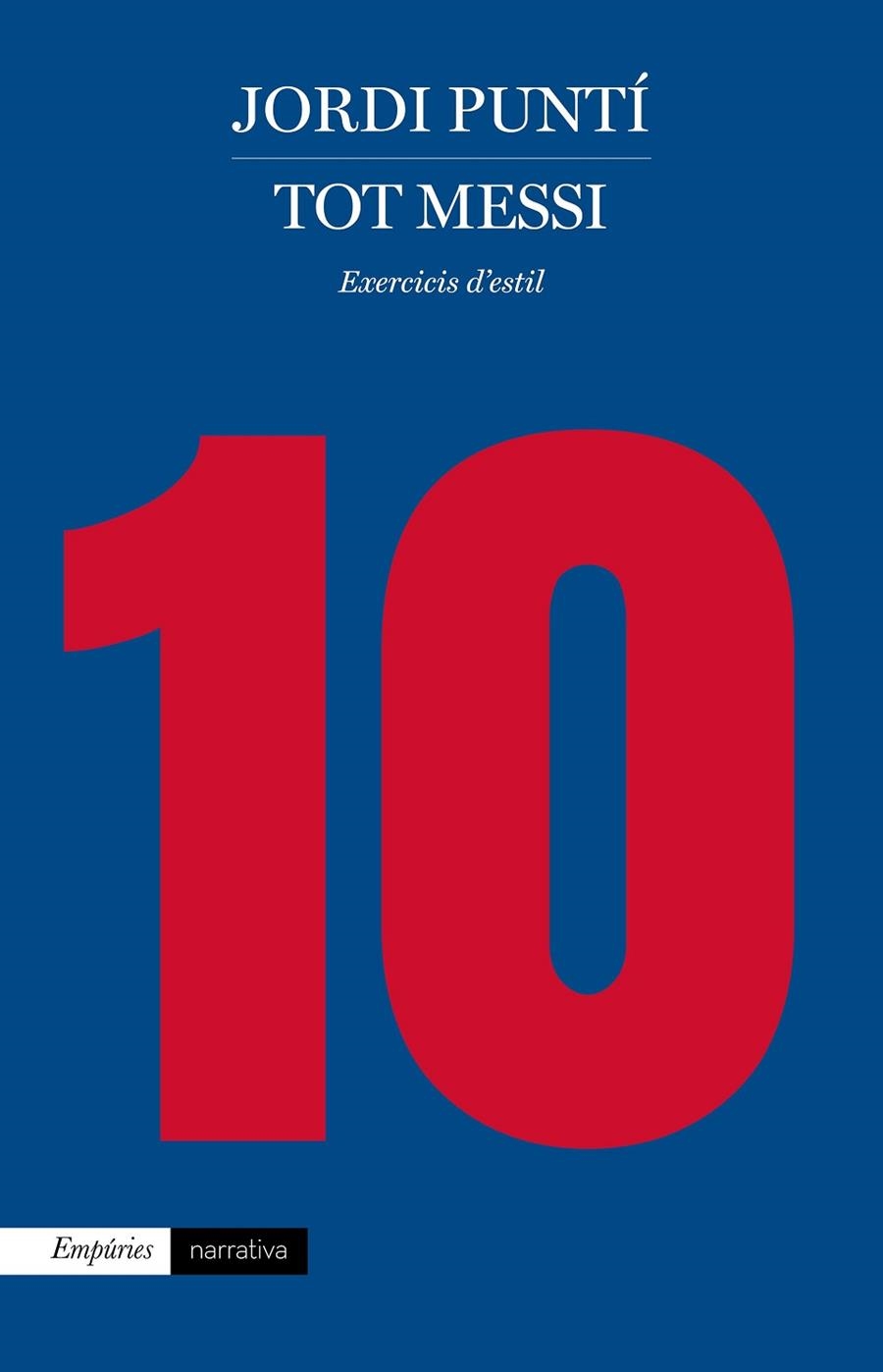 TOT MESSI | 9788417016494 | PUNTÍ,JORDI | Libreria Geli - Librería Online de Girona - Comprar libros en catalán y castellano