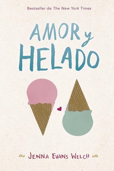 AMOR Y HELADO | 9788424662868 | EVANS WELCH,JENNA | Llibreria Geli - Llibreria Online de Girona - Comprar llibres en català i castellà