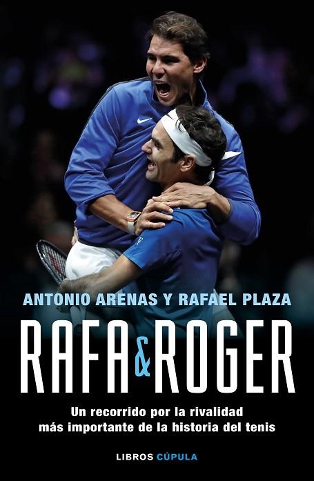 RAFA Y ROGER.UN RECORRIDO POR LA RIVALIDAD MÁS IMPORTANTE DE LA HISTORIA DEL TENIS | 9788448024154 | ARENAS,ANTONIO/PLAZA,RAFAEL | Llibreria Geli - Llibreria Online de Girona - Comprar llibres en català i castellà